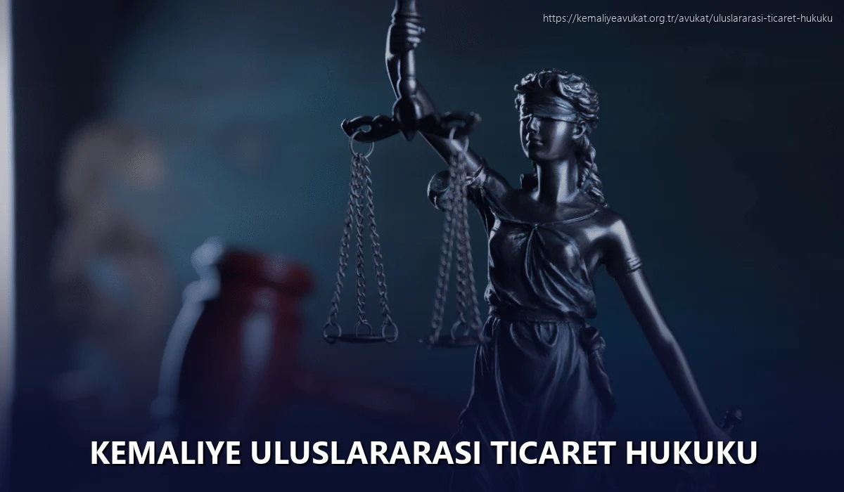 Kemaliye Uluslararası Ticaret Hukuku